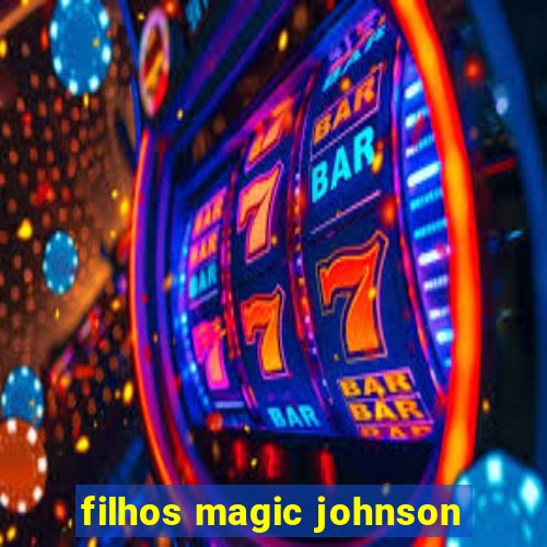 filhos magic johnson